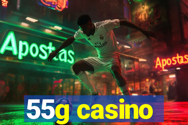 55g casino